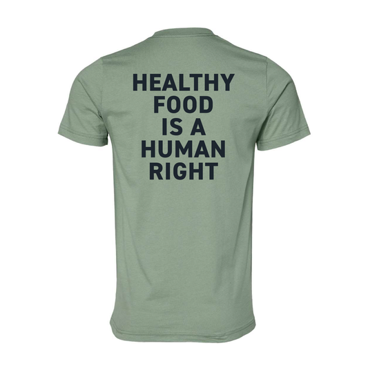 Healthy Food/Human Right Statement T-Shirt