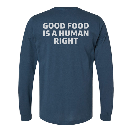 Good Food Is a Human Right Long Sleeve