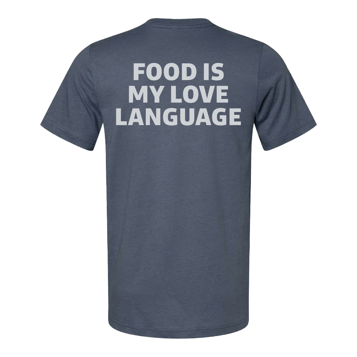 Food Is My Love Language T-Shirt